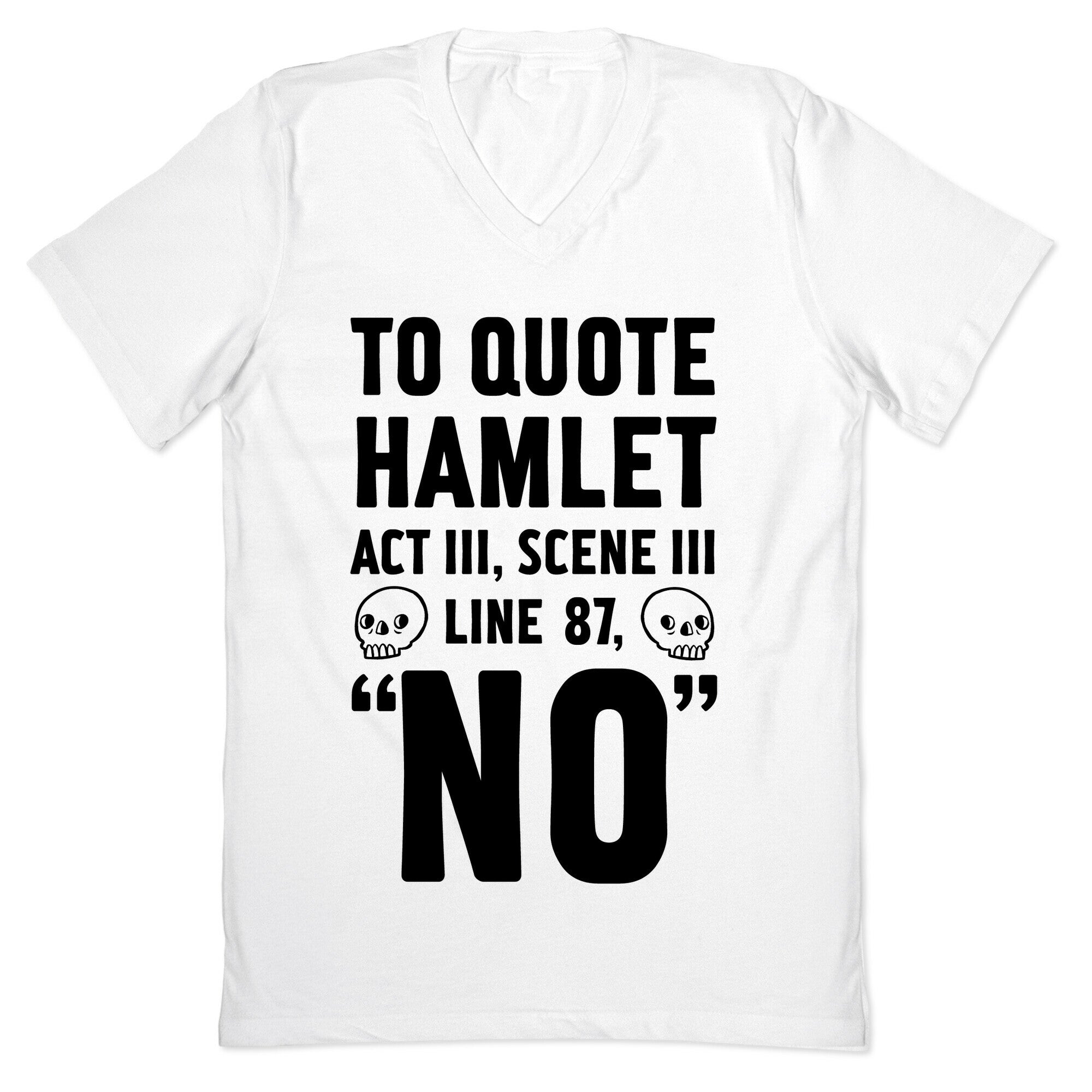 To Quote Hamlet Act III, Scene iii Line 87, No V-Neck