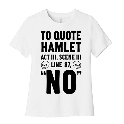 To Quote Hamlet Act III, Scene iii Line 87, No Women's Cotton Tee