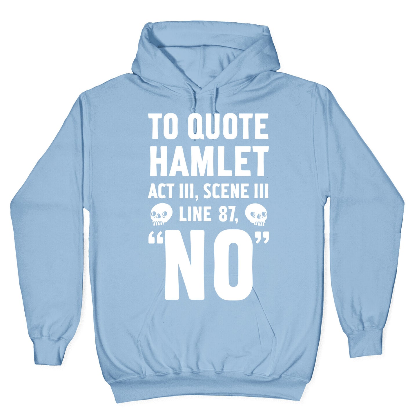 To Quote Hamlet Act III, Scene iii Line 87,"No" Hoodie
