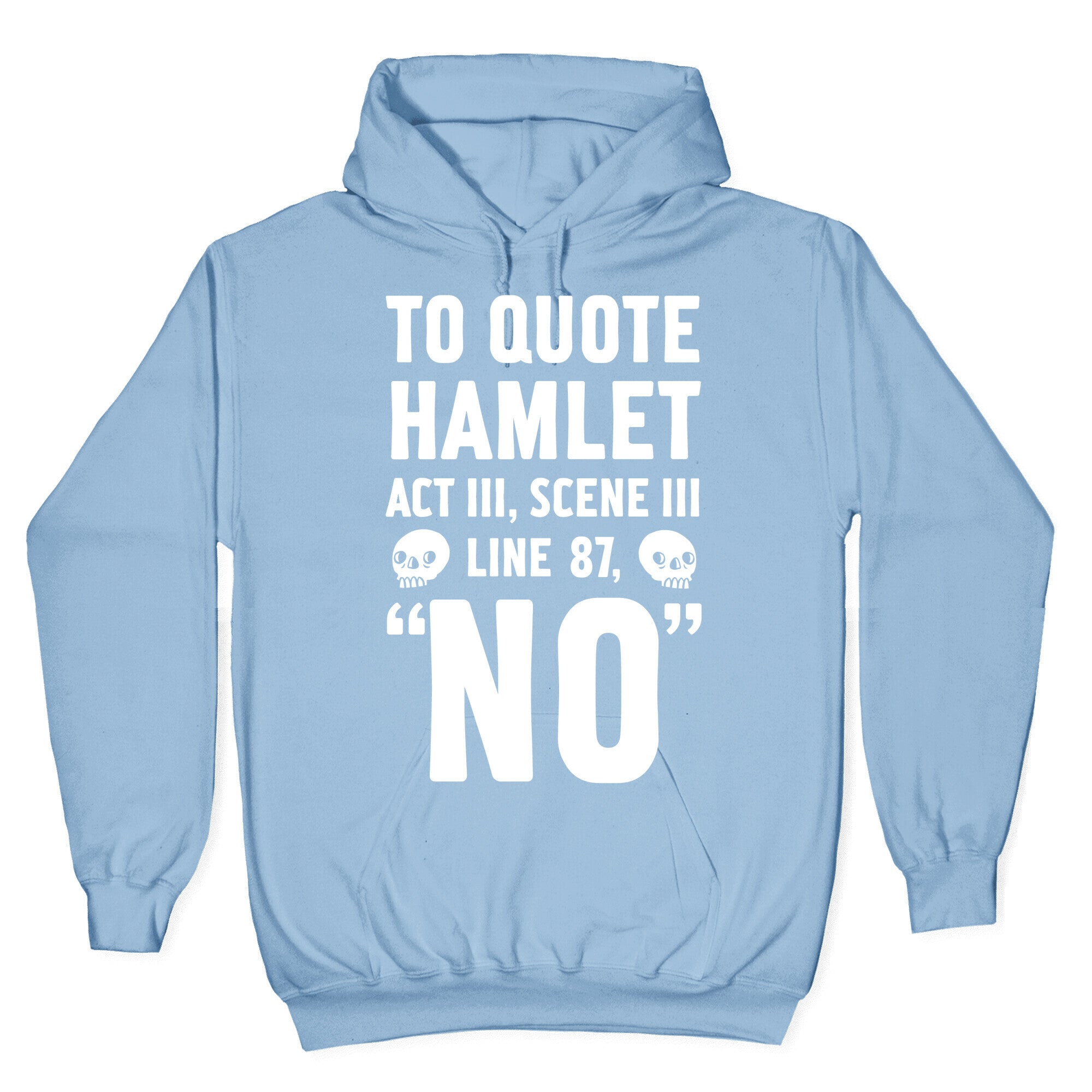 To Quote Hamlet Act III, Scene iii Line 87,"No" Hoodie