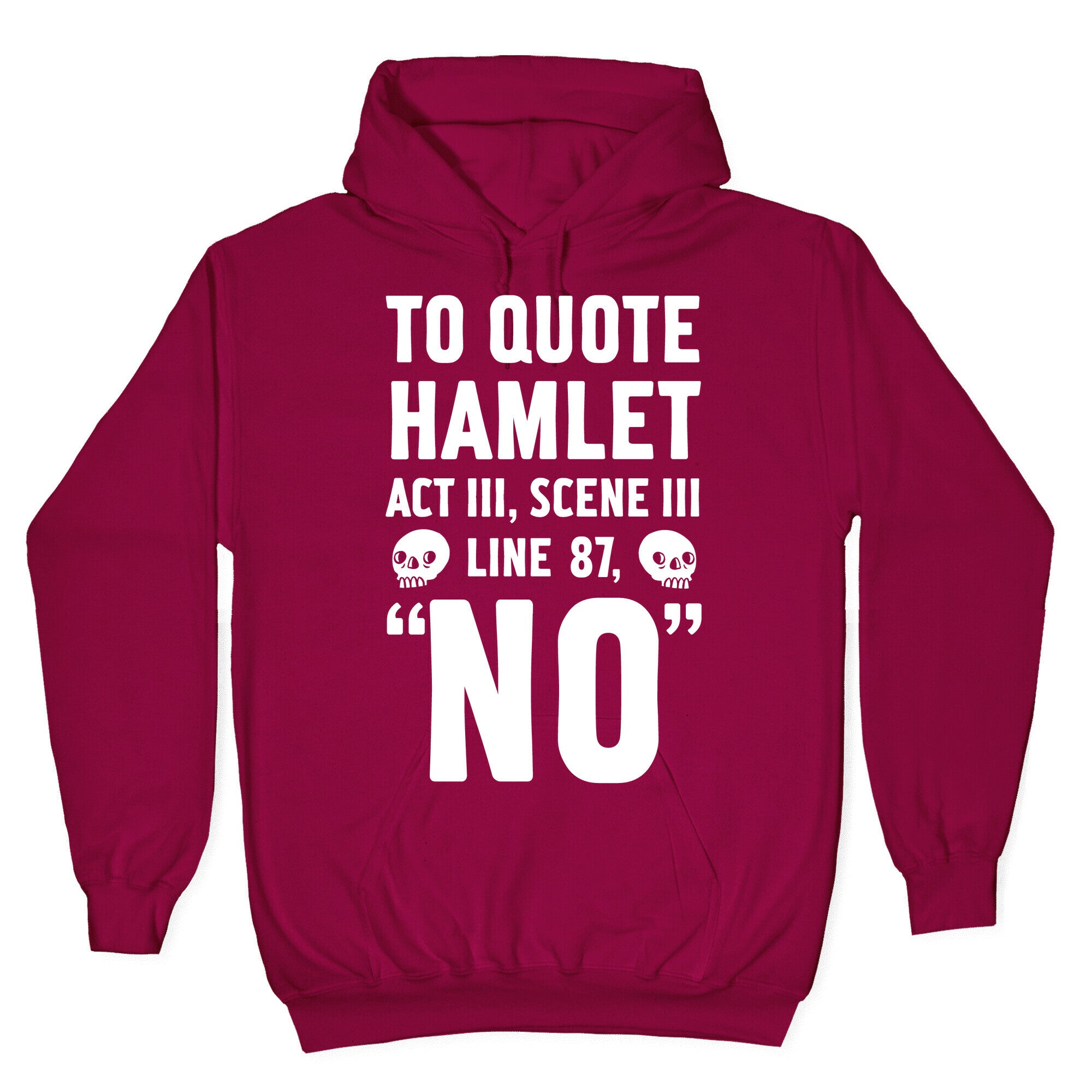 To Quote Hamlet Act III, Scene iii Line 87,"No" Hoodie