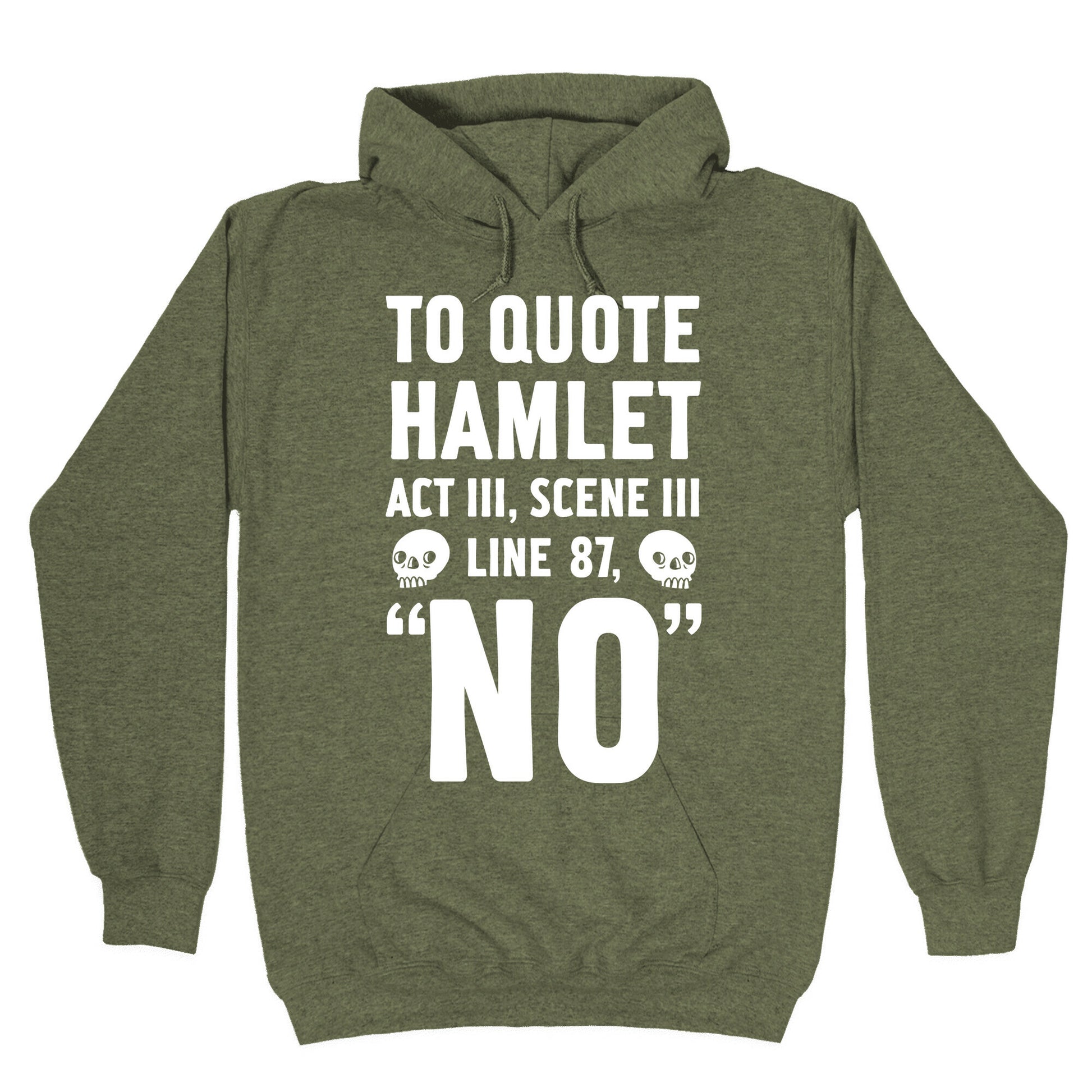 To Quote Hamlet Act III, Scene iii Line 87,"No" Hoodie