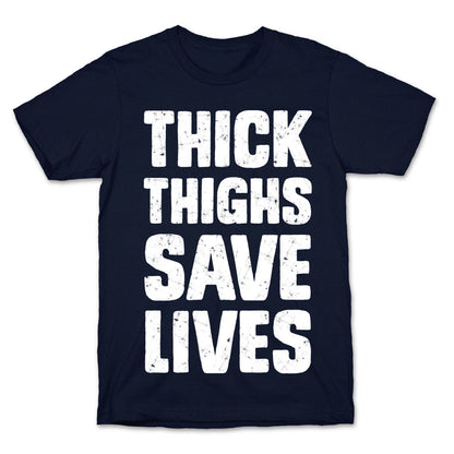 Thick Thighs Save Lives T-Shirt