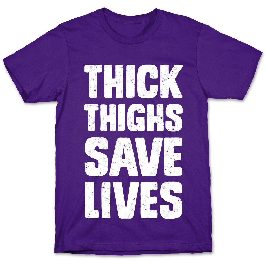 Thick Thighs Save Lives T-Shirt