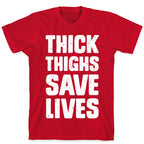 Thick Thighs Save Lives T-Shirt