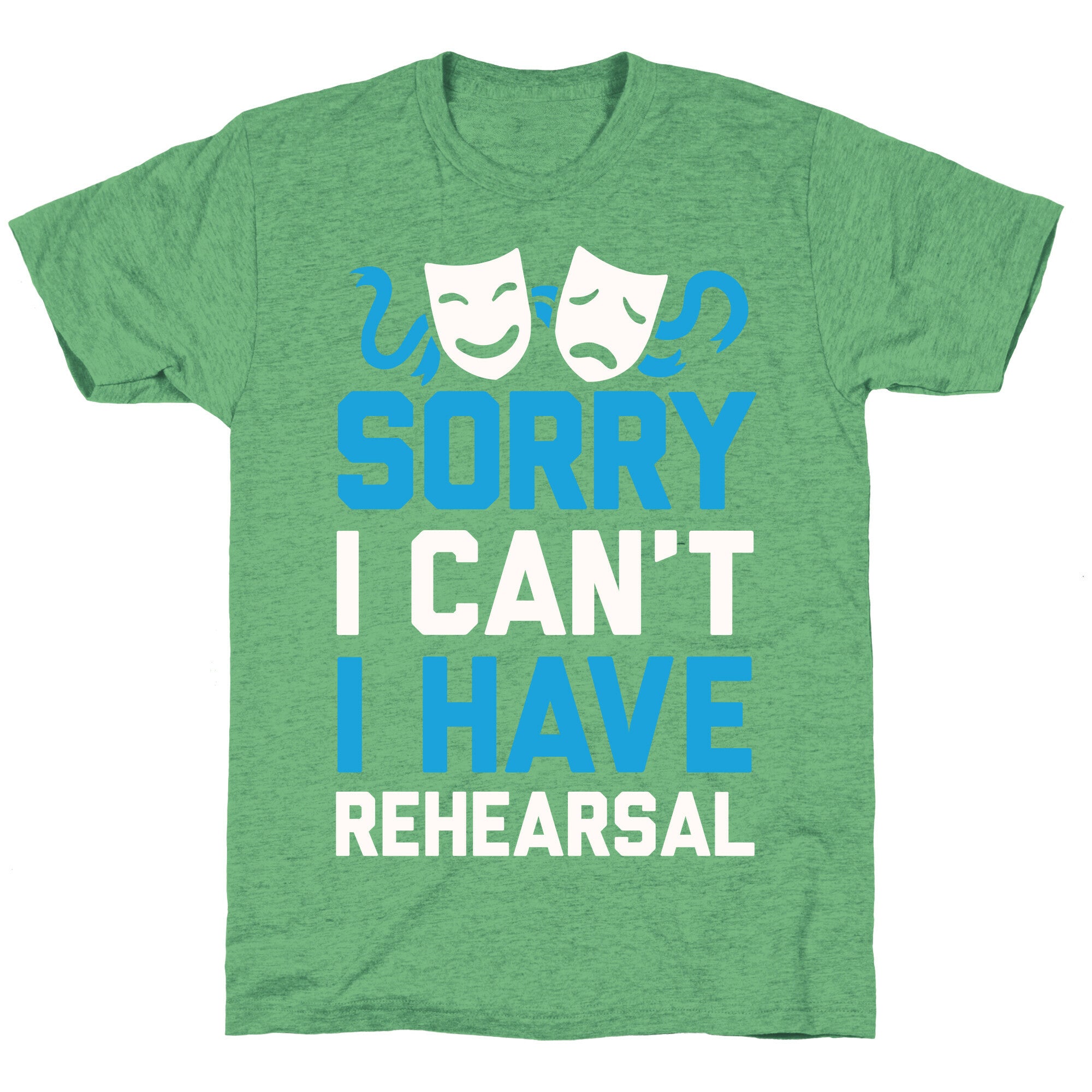 Sorry I can't I have Rehearsal Unisex Triblend Tee
