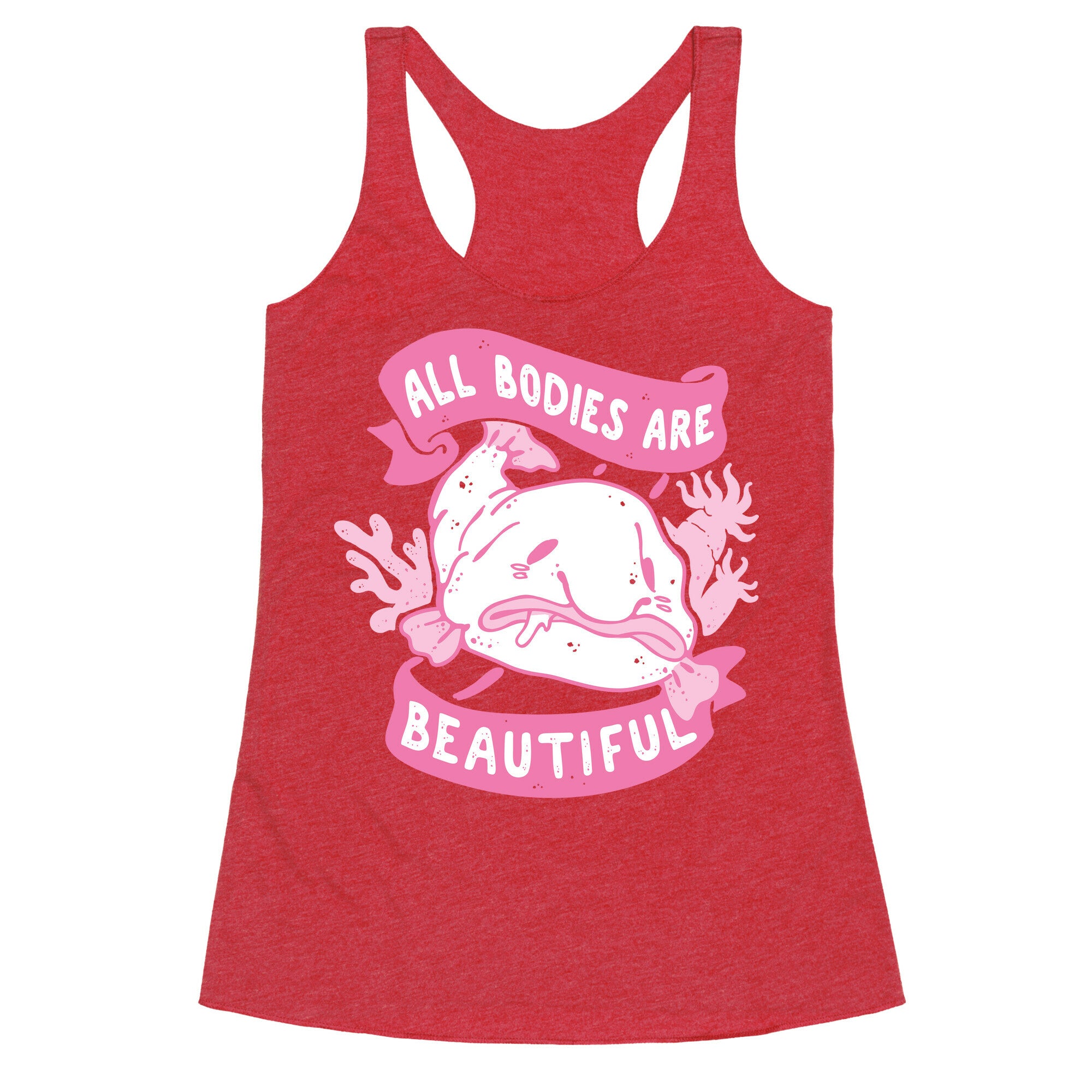 All Bodies Are Beautiful Blobfish Racerback Tank