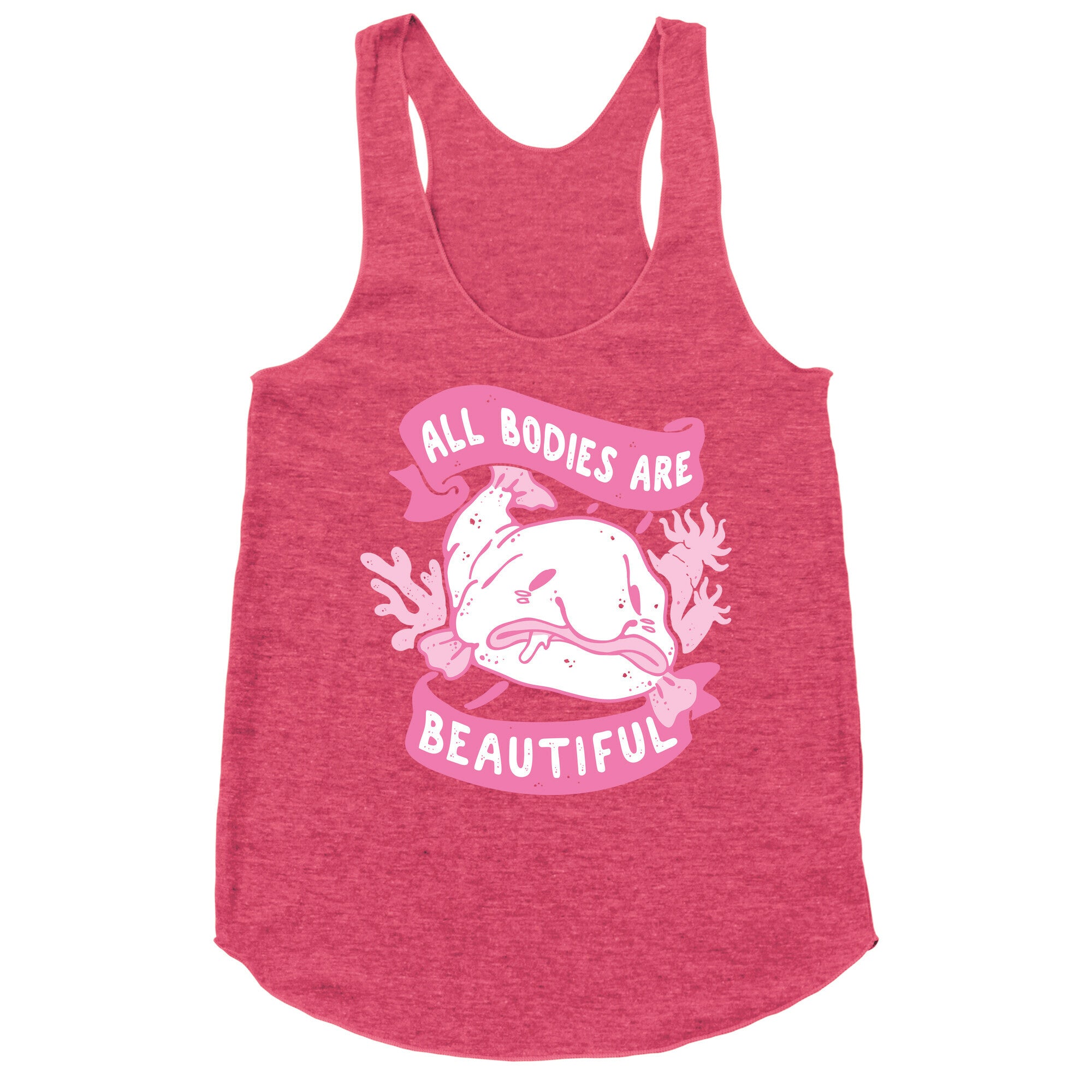 All Bodies Are Beautiful Blobfish Racerback Tank