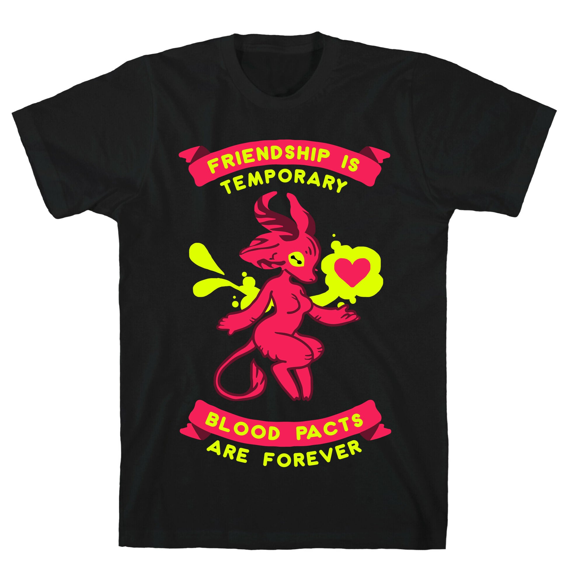 Friendship is Temporary Blood Pacts Are Forever T-Shirt