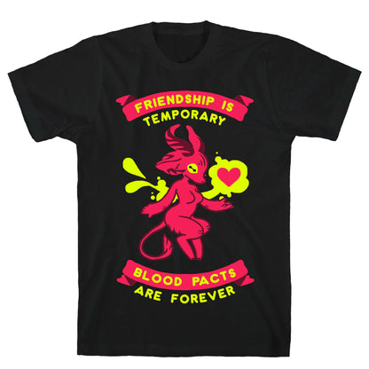 Friendship is Temporary Blood Pacts Are Forever T-Shirt