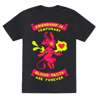 Friendship is Temporary Blood Pacts Are Forever Unisex Triblend Tee