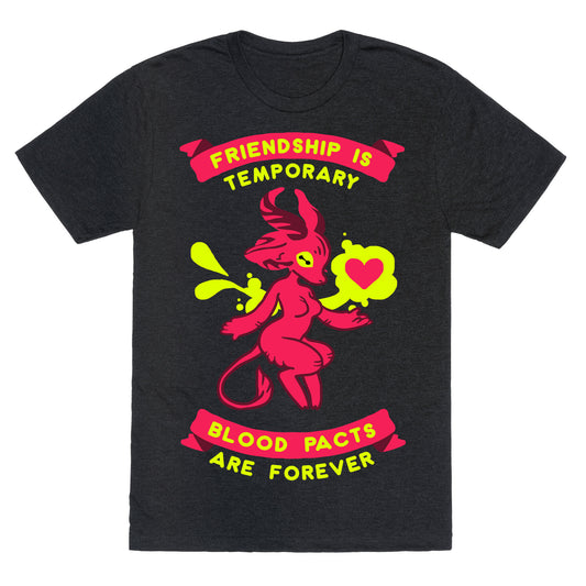 Friendship is Temporary Blood Pacts Are Forever Unisex Triblend Tee