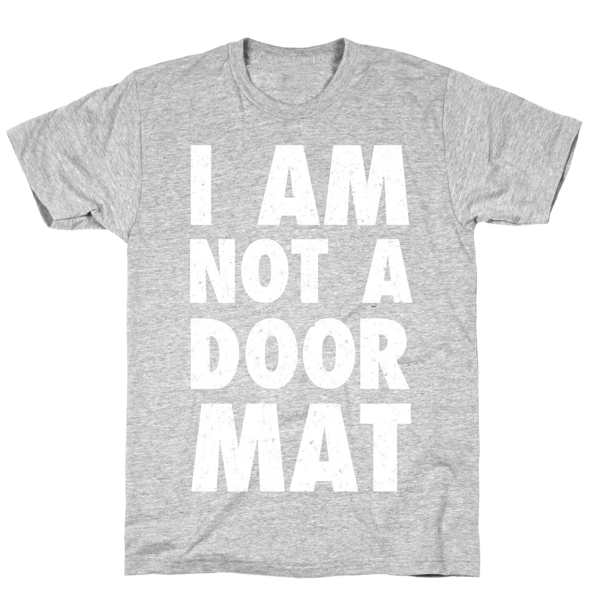 I Am Not A Doormat T-Shirt
