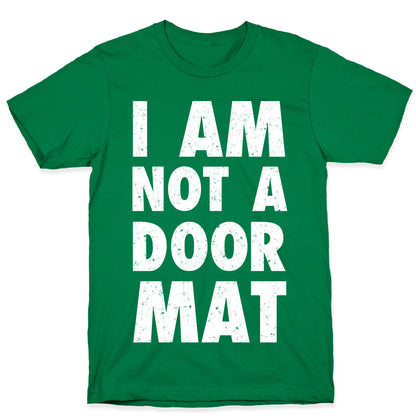 I Am Not A Doormat T-Shirt