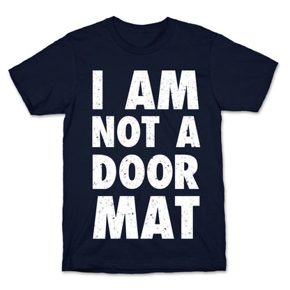 I Am Not A Doormat T-Shirt