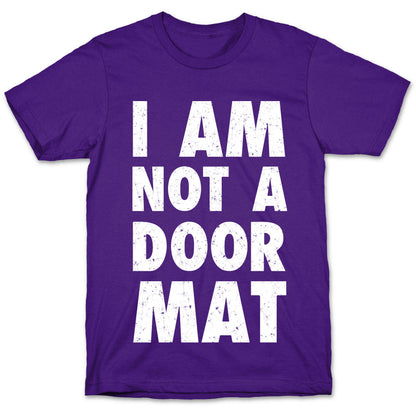 I Am Not A Doormat T-Shirt