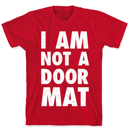 I Am Not A Doormat T-Shirt