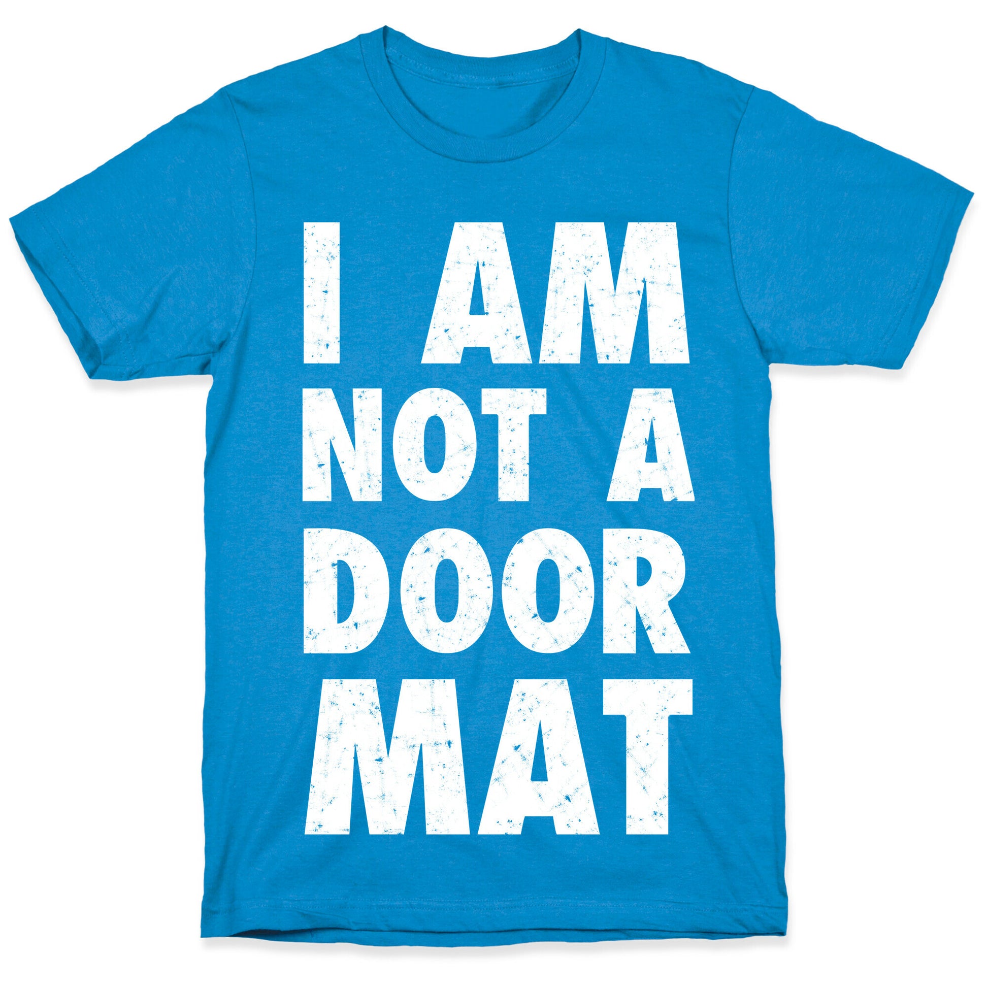 I Am Not A Doormat T-Shirt