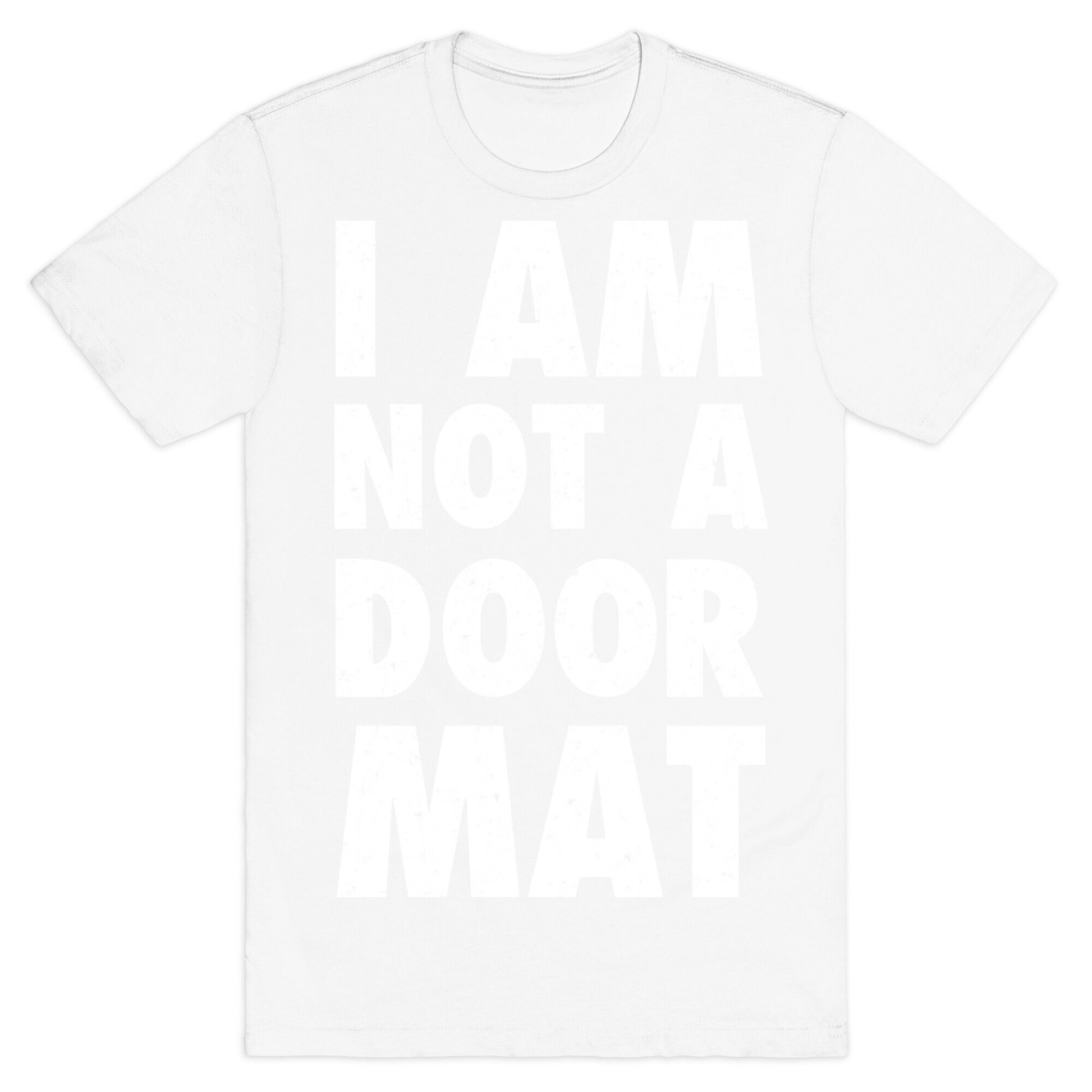I Am Not A Doormat T-Shirt