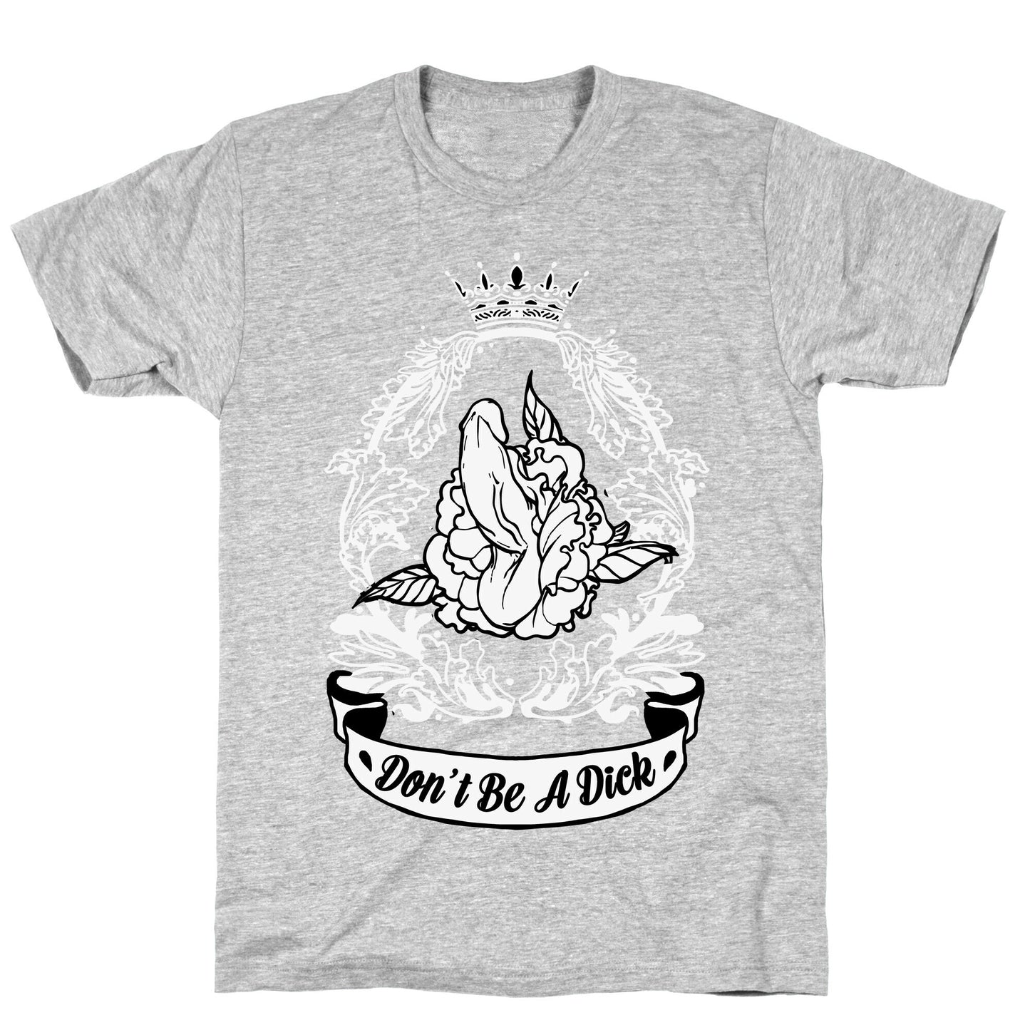 Don't Be A Dick T-Shirt