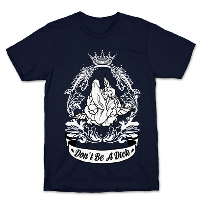 Don't Be A Dick T-Shirt