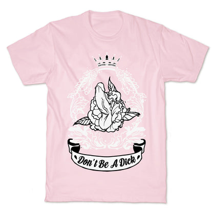 Don't Be A Dick T-Shirt