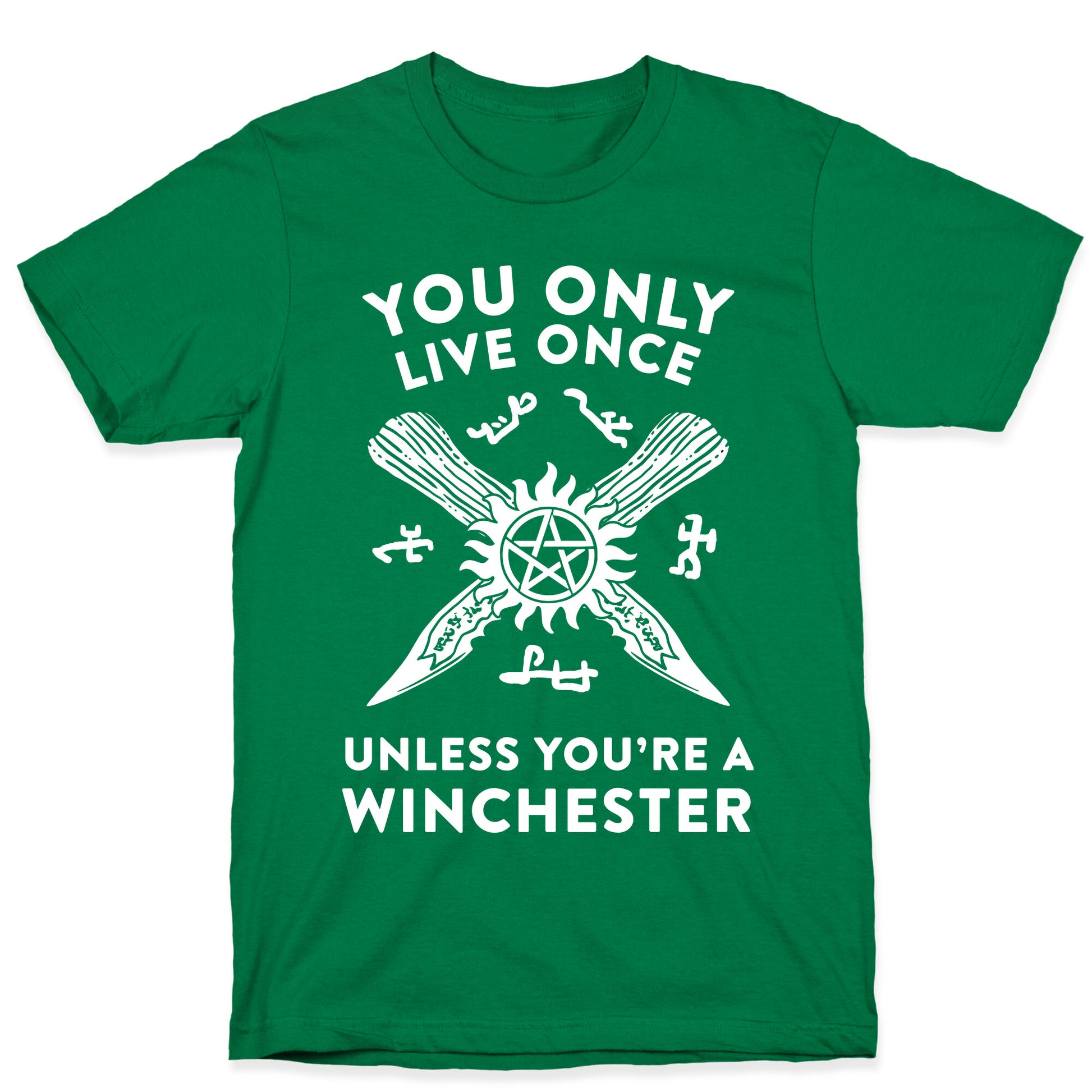 You Only Live Once Unless You're A Winchester T-Shirt