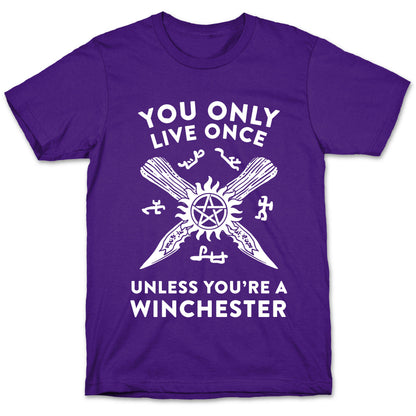 You Only Live Once Unless You're A Winchester T-Shirt