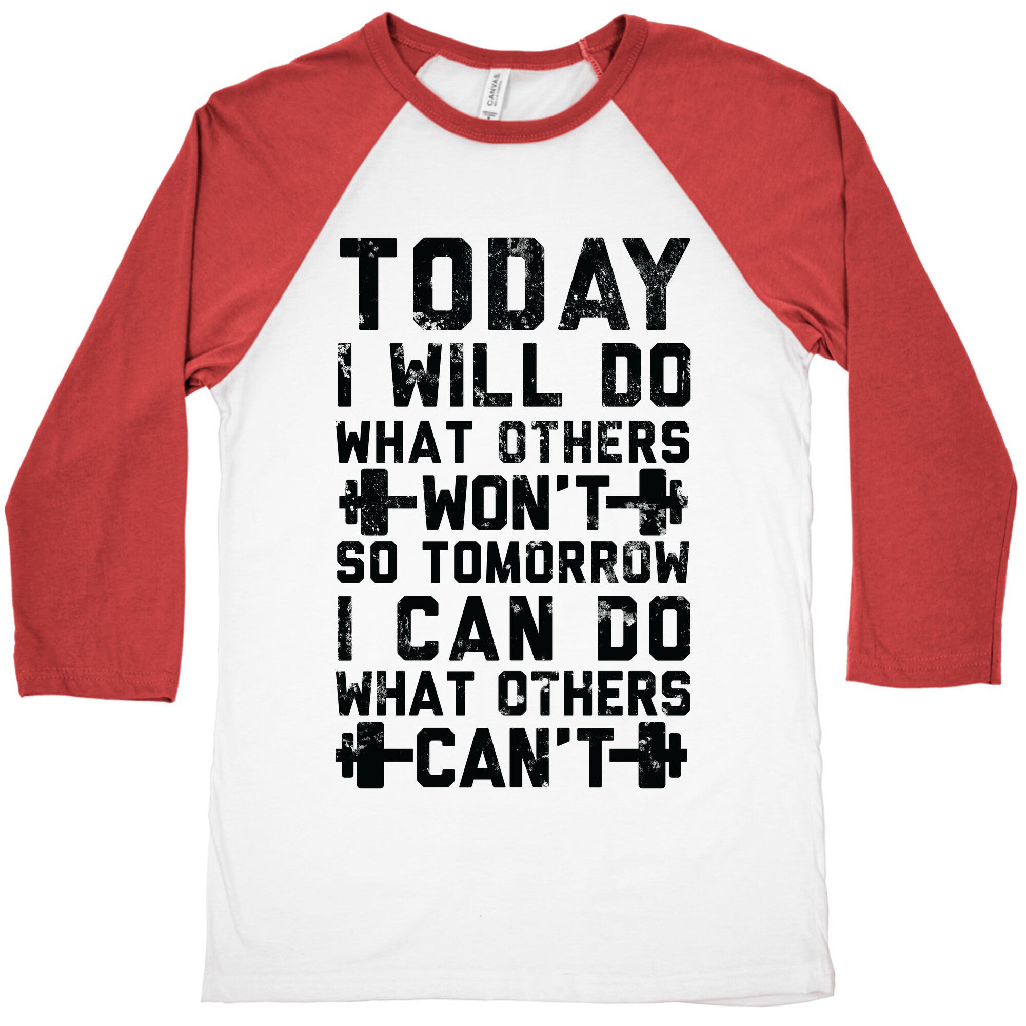 Today I Will Do What Others Won't So Tomorrow I Can Do What Others Can't Baseball Tee