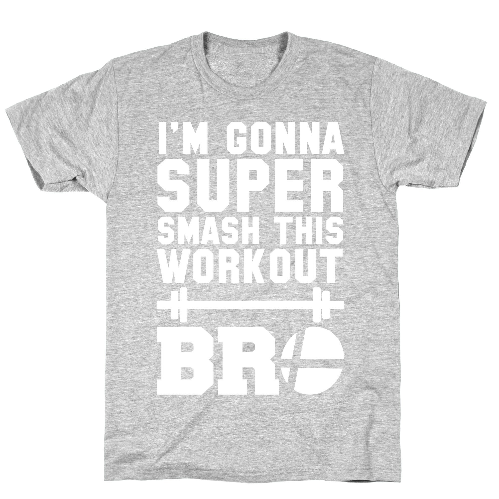 I'm Gonna Super Smash this Workout Bro T-Shirt