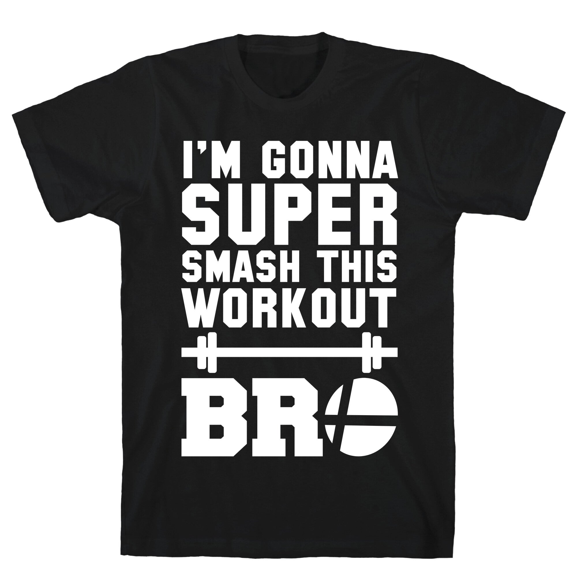I'm Gonna Super Smash this Workout Bro T-Shirt