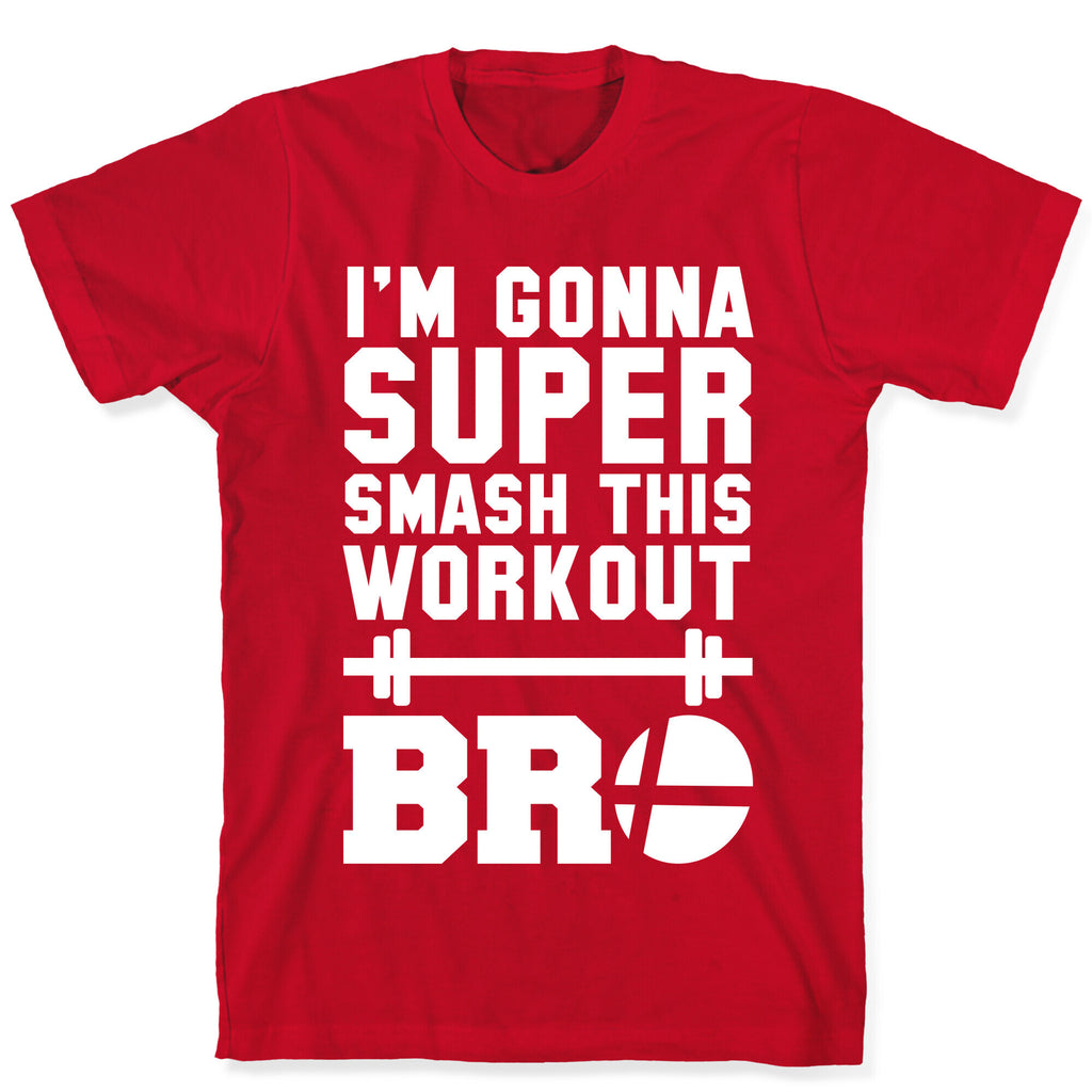 I'm Gonna Super Smash this Workout Bro T-Shirt