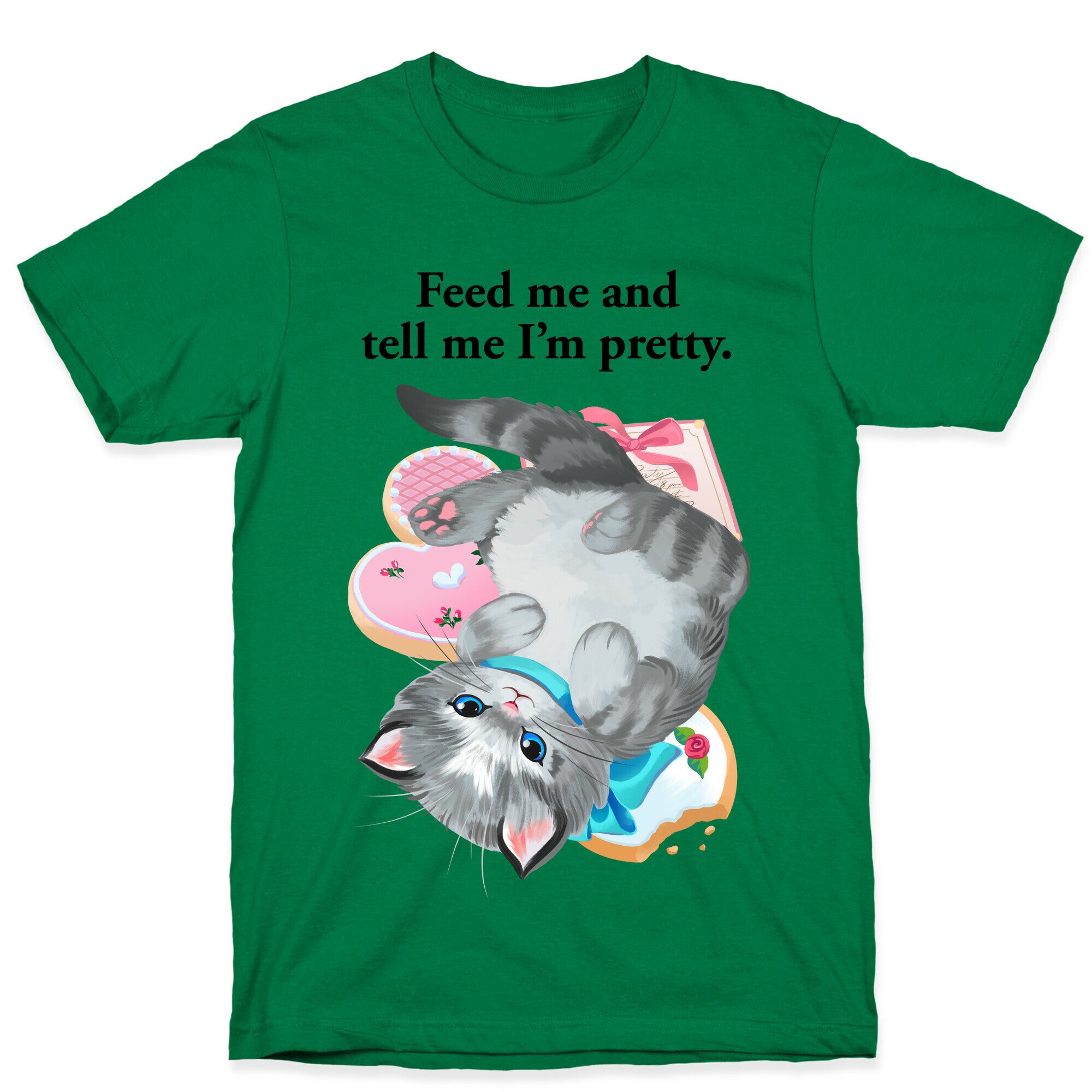 Feed Me and Tell Me I'm Pretty T-Shirt