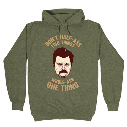 Don't Half Ass Two Things Whole Ass One Thing Hoodie