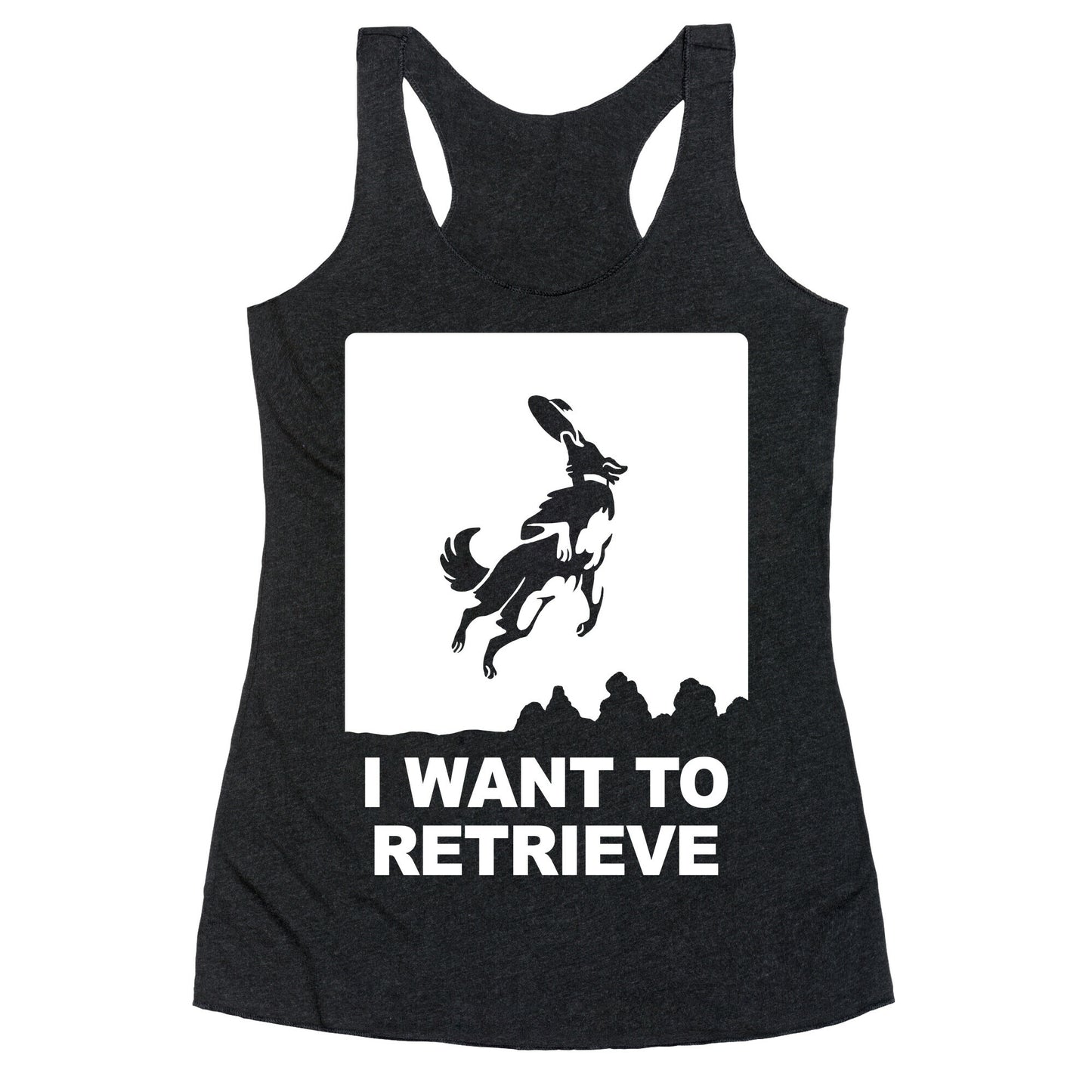I Want To Retrieve Racerback Tank