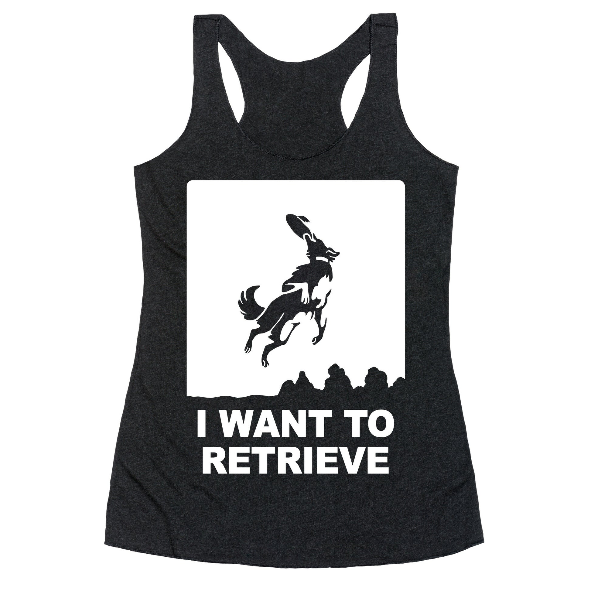 I Want To Retrieve Racerback Tank