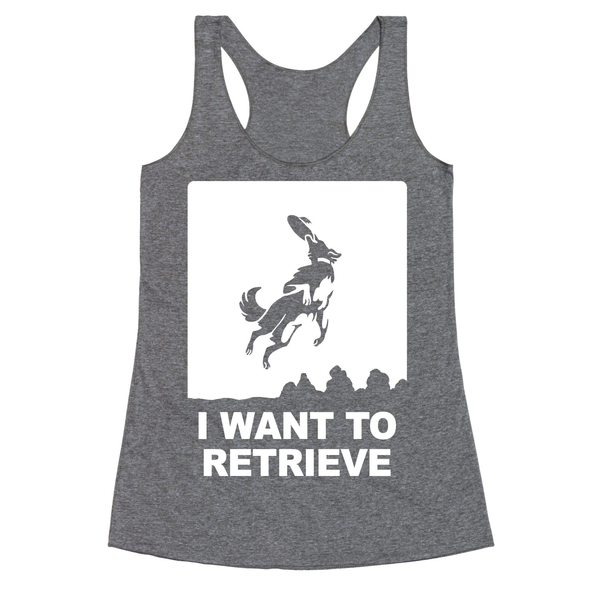 I Want To Retrieve Racerback Tank
