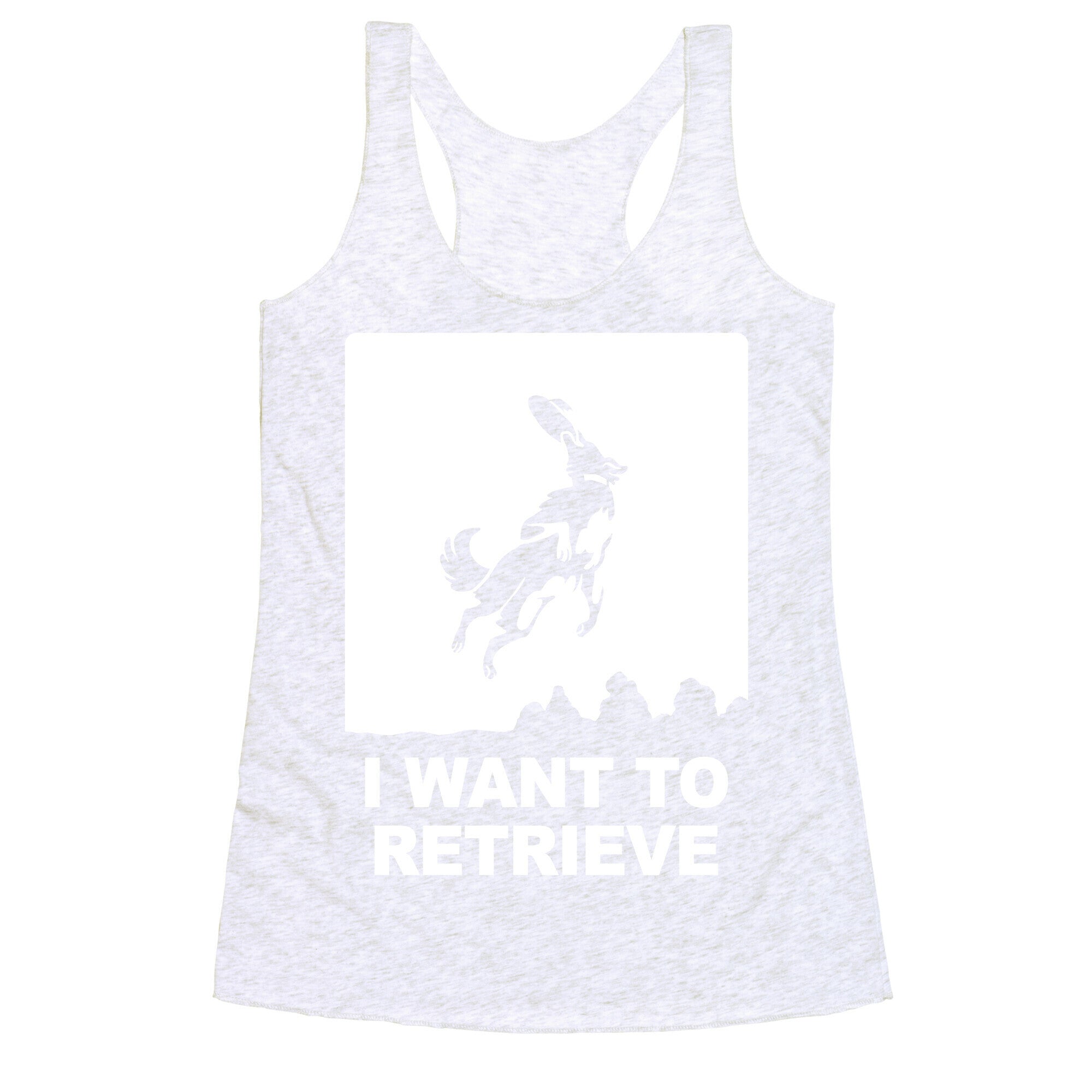I Want To Retrieve Racerback Tank