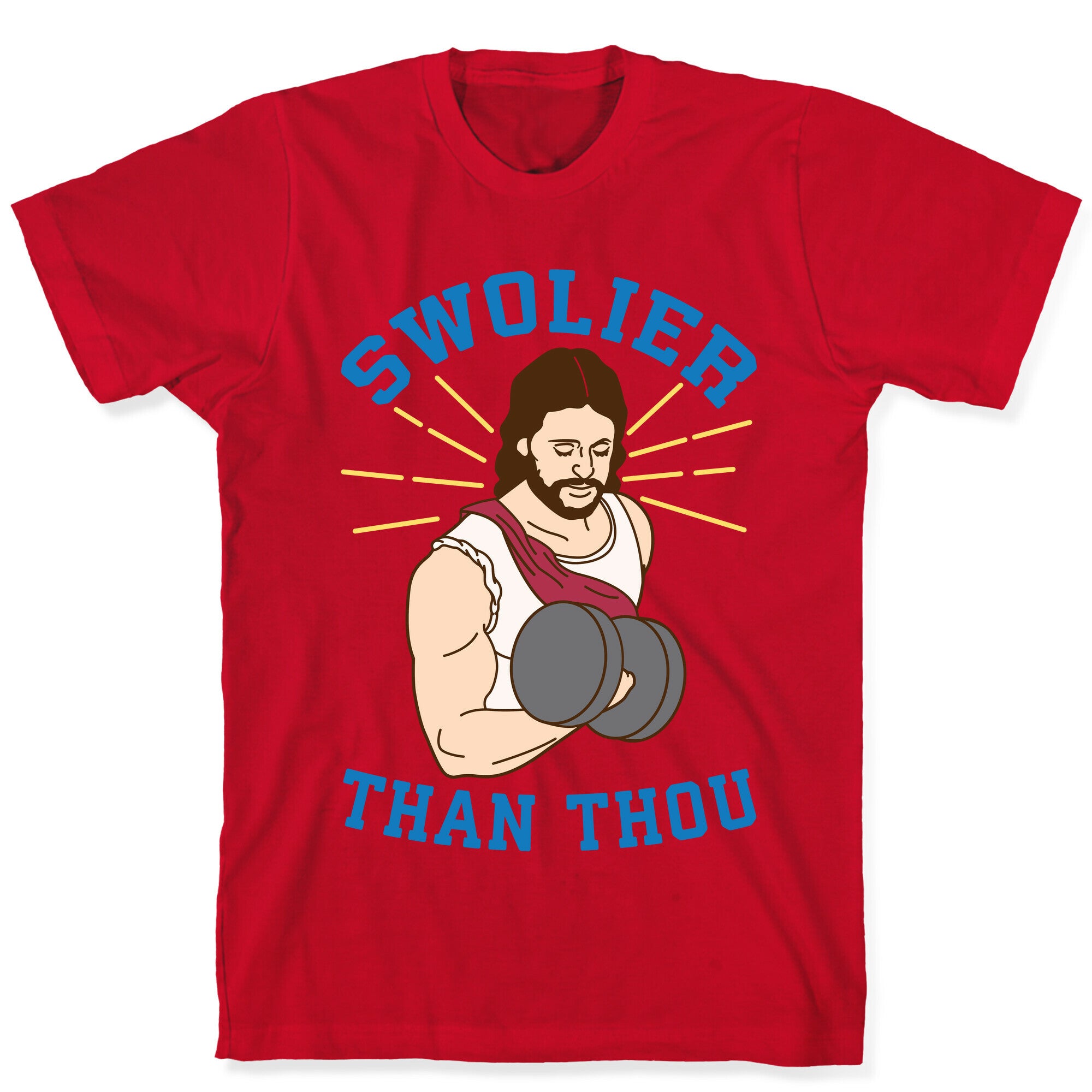 Swolier Than Thou T-Shirt