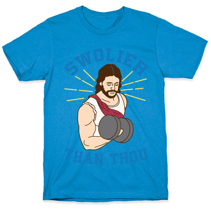 Swolier Than Thou T-Shirt