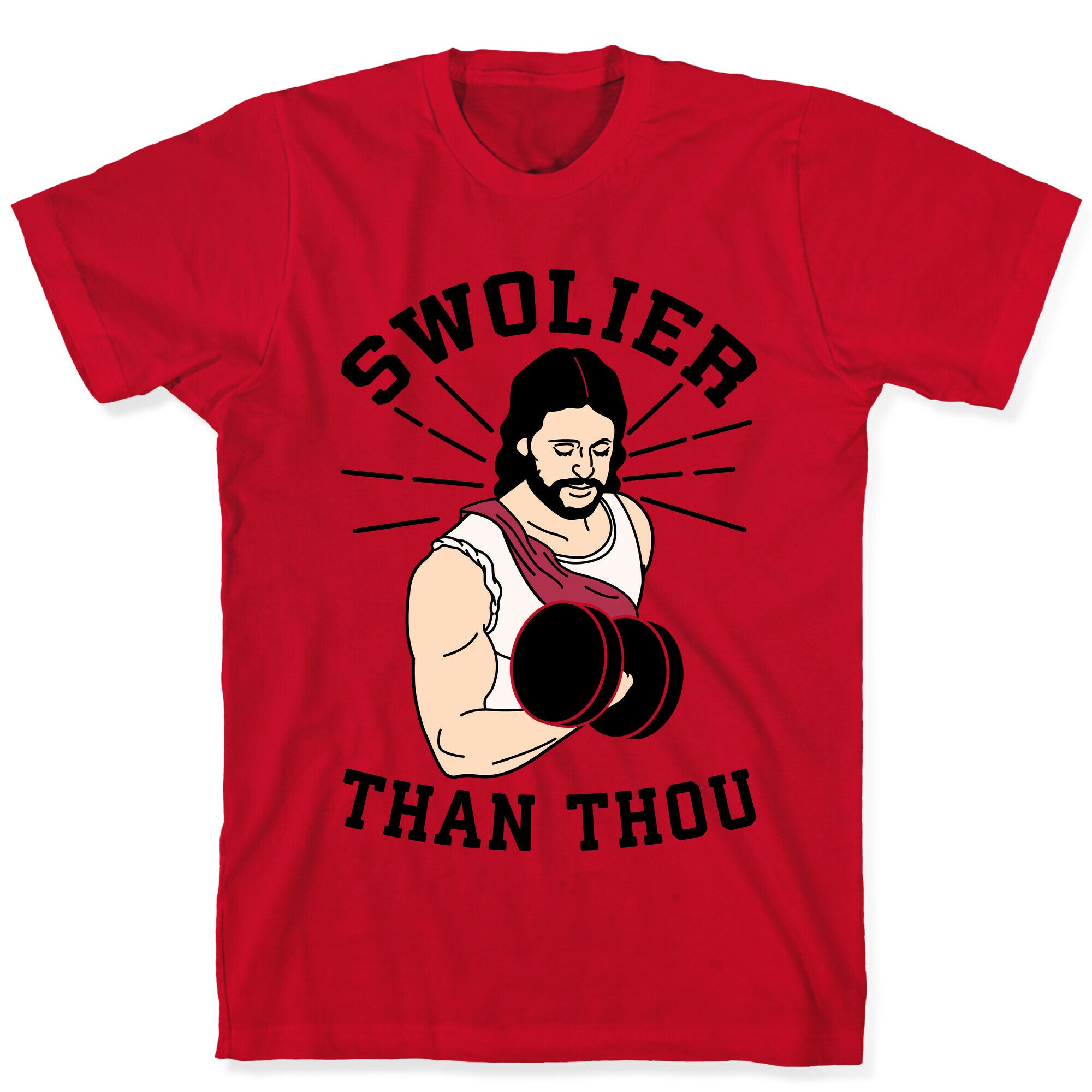 Swolier Than Thou T-Shirt