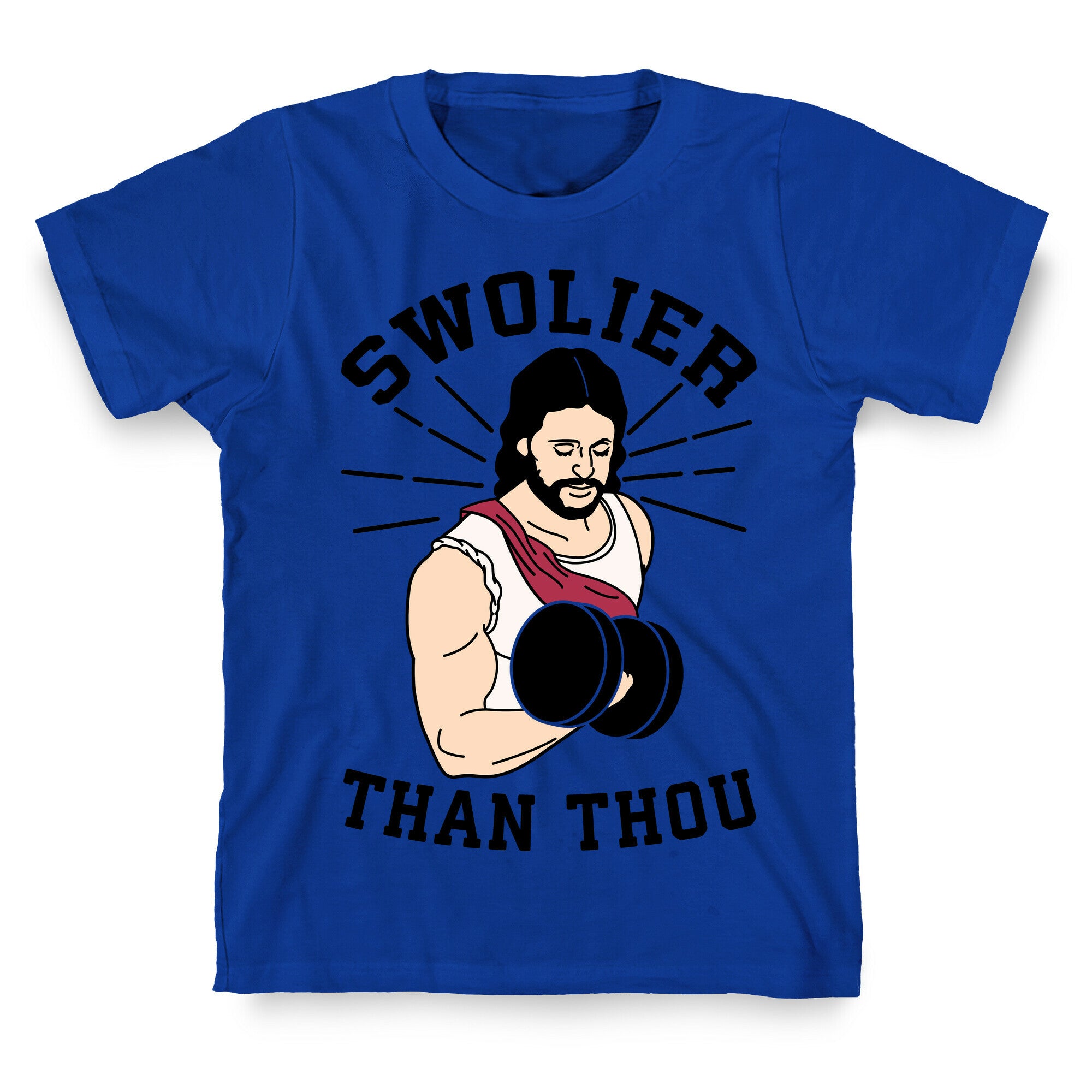 Swolier Than Thou T-Shirt