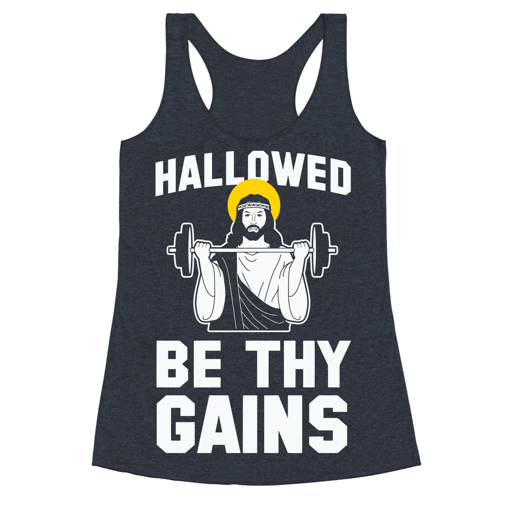 Hallowed be thy Gains Racerback Tank