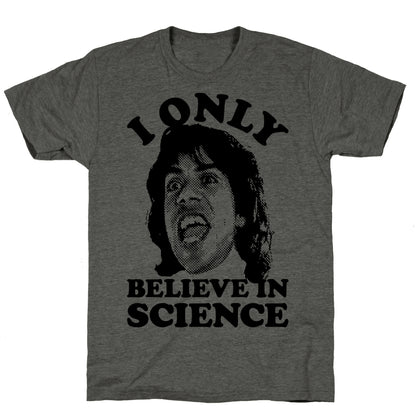 I Only Believe In Science Unisex Triblend Tee