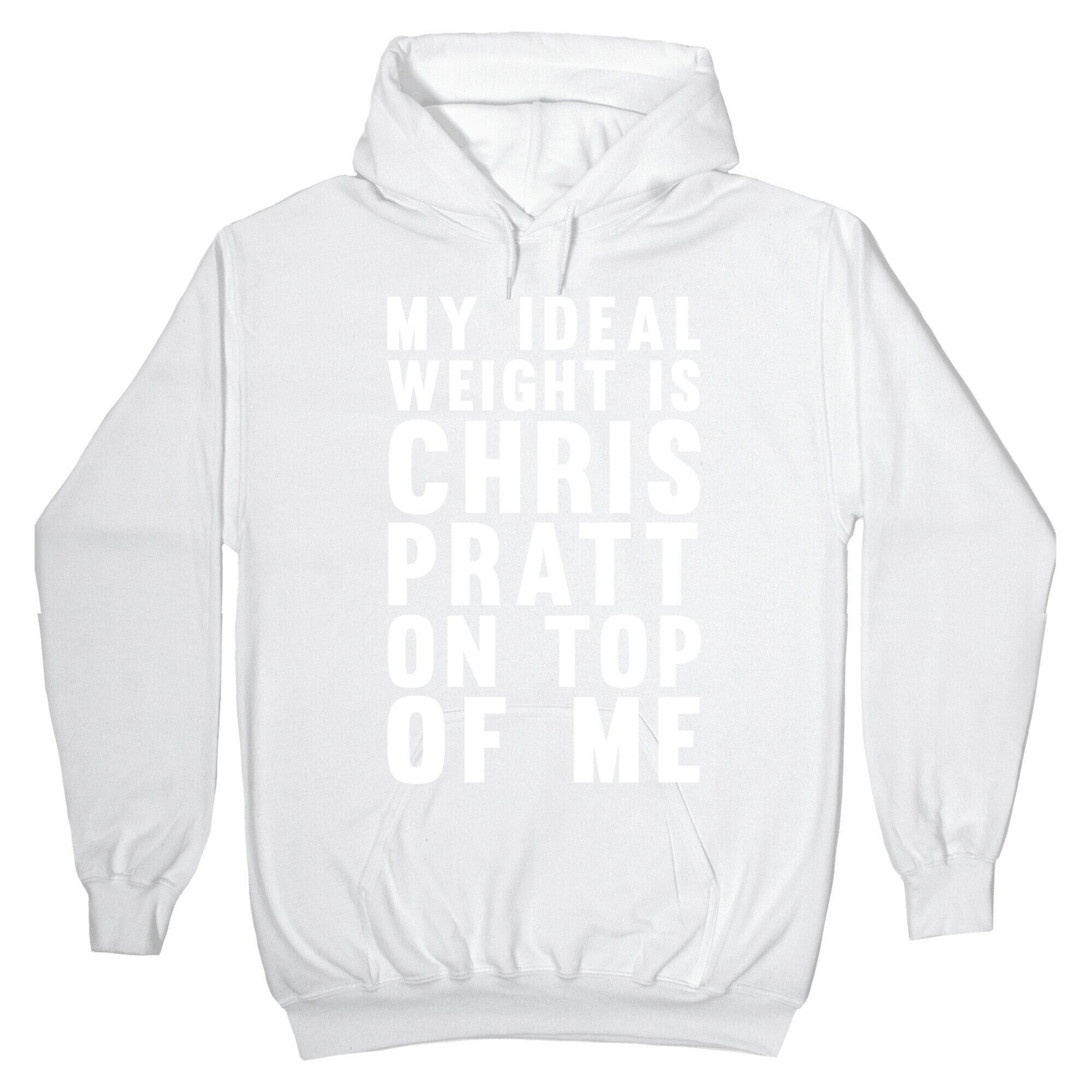 My Ideal Weight Is Chris Pratt On Top Of Me Hoodie