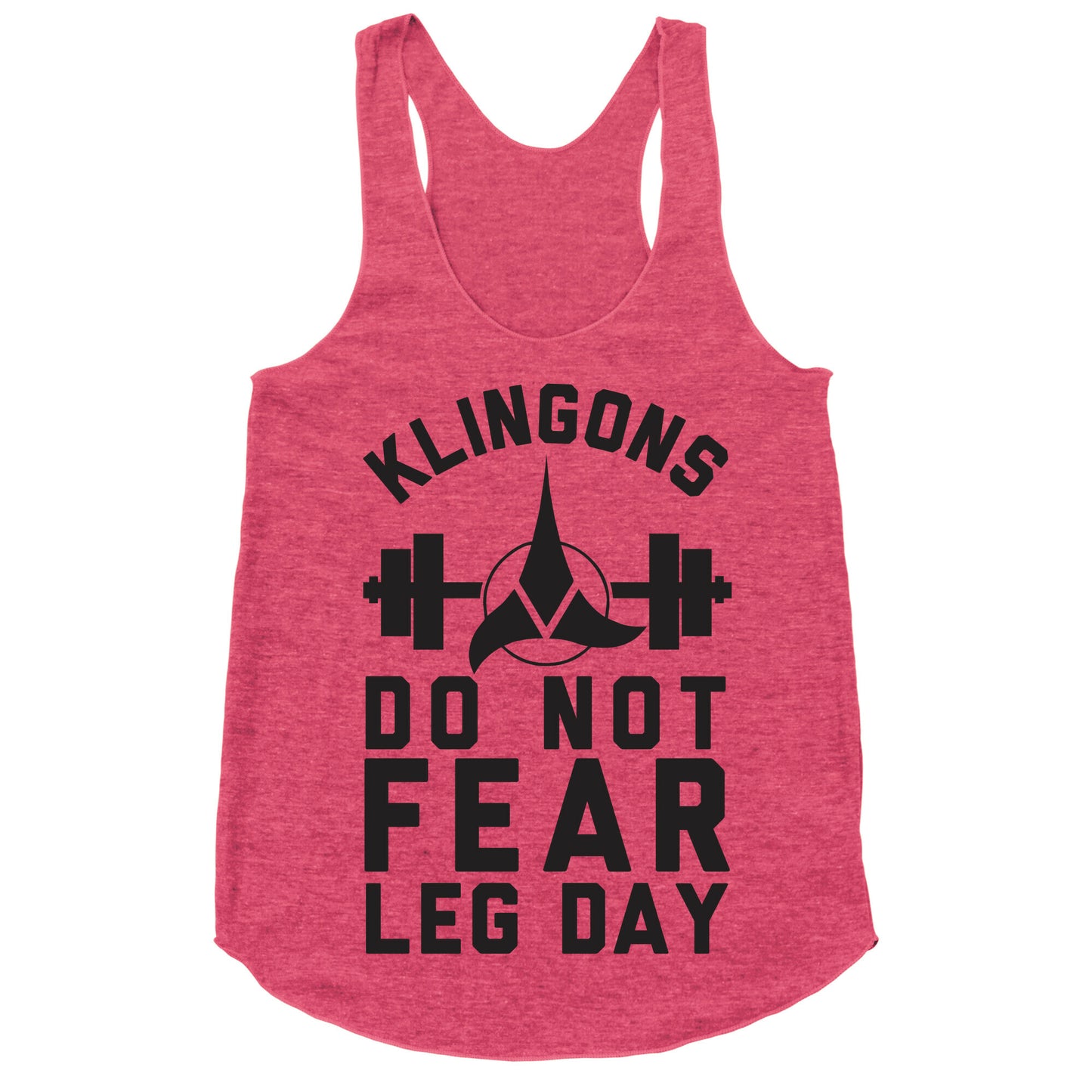 Klingons Do Not Fear Leg Day Racerback Tank