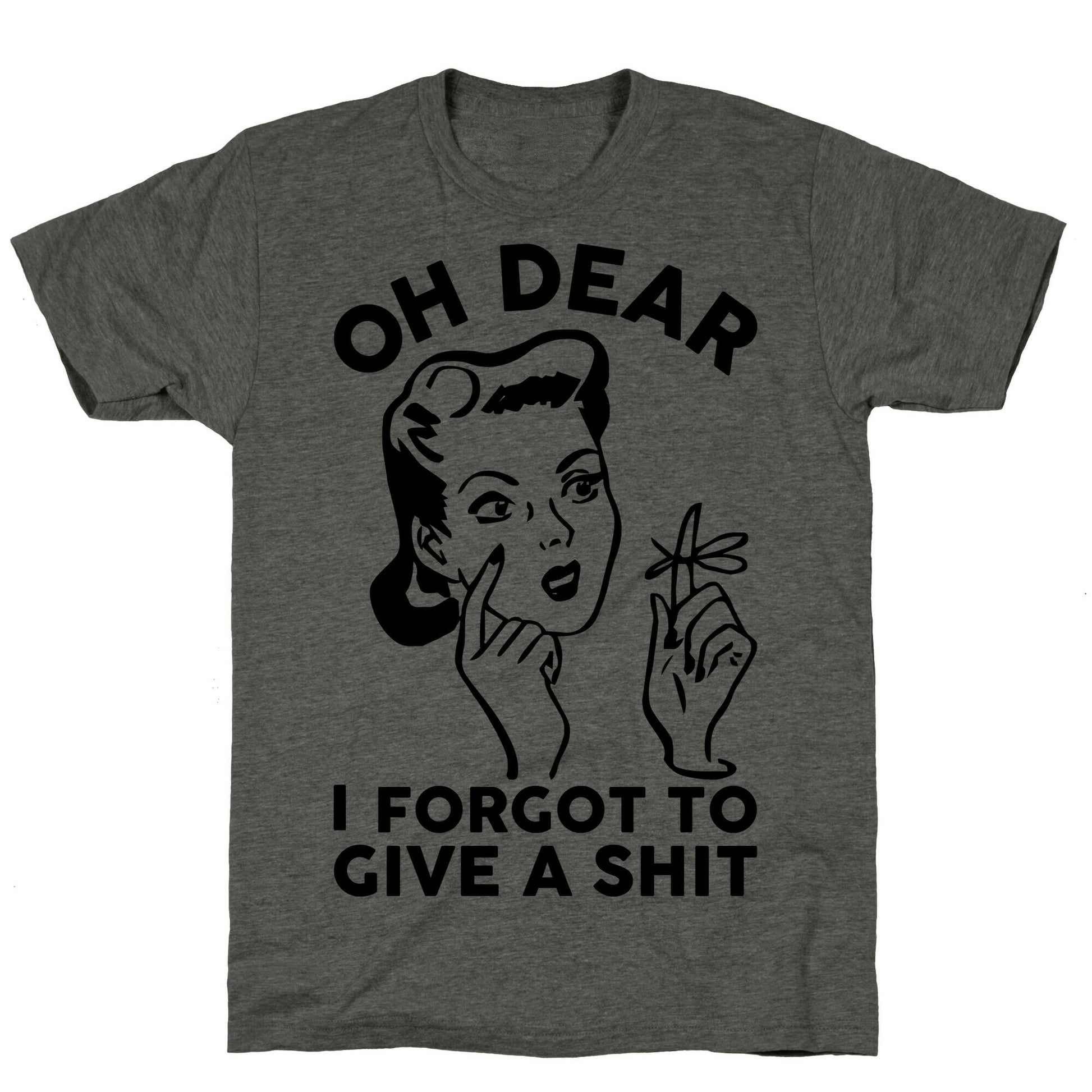 Oh Dear I Forgot To Give A Shit Unisex Triblend Tee