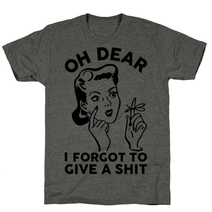 Oh Dear I Forgot To Give A Shit Unisex Triblend Tee