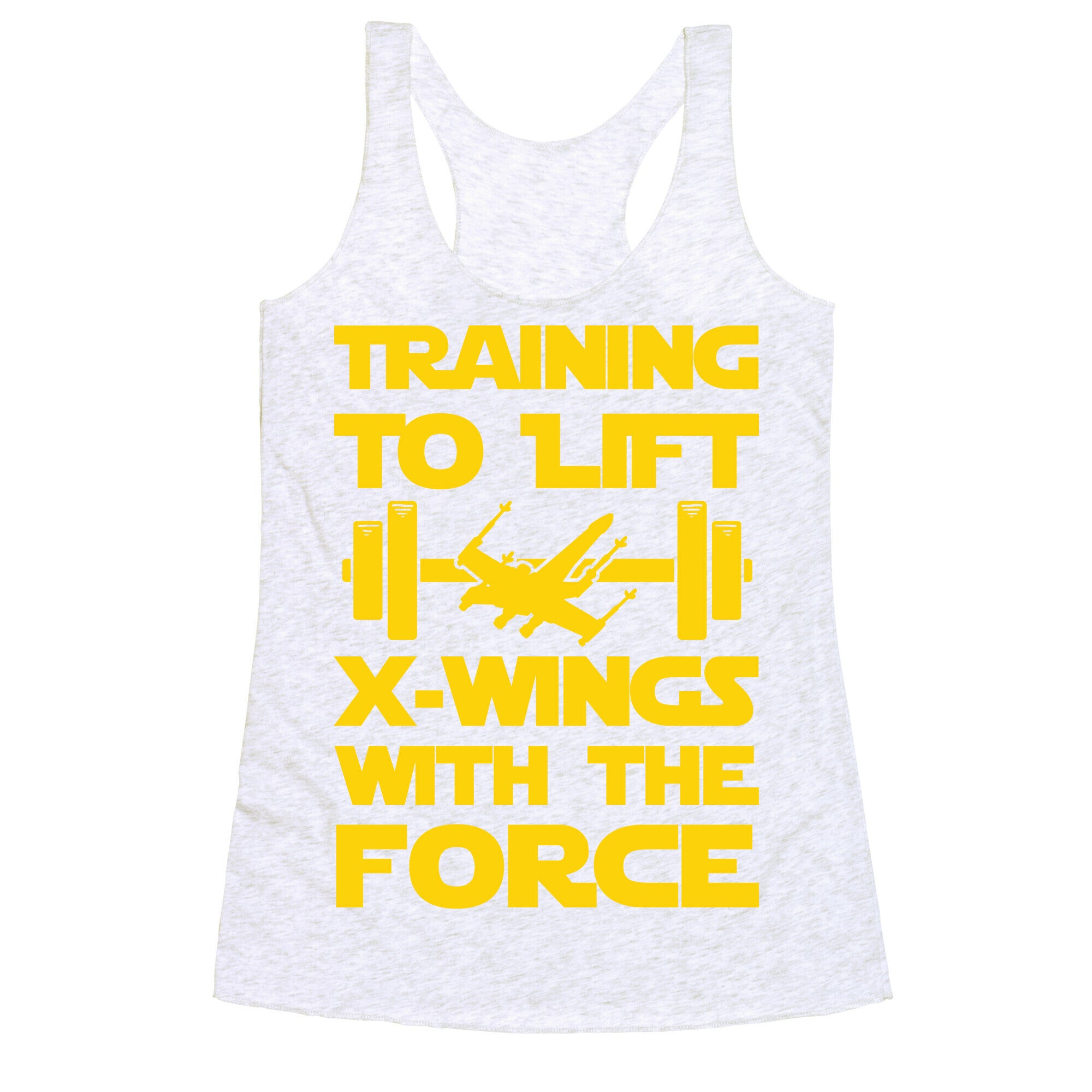 Training To Lift X-Wings With The Force Racerback Tank