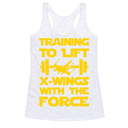 Training To Lift X-Wings With The Force Racerback Tank